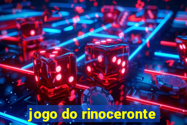 jogo do rinoceronte